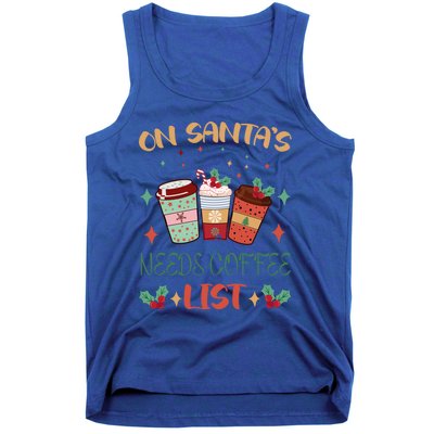 On Santas Needs Coffee List Christmas Funny Coffee Lover Cute Gift Tank Top