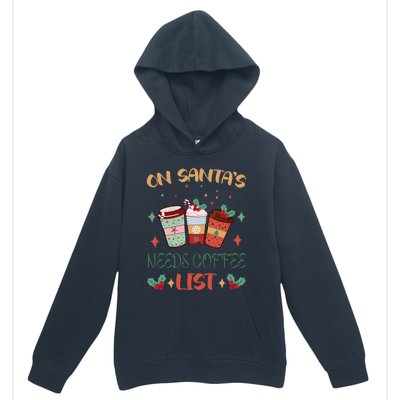 On Santas Needs Coffee List Christmas Funny Coffee Lover Cute Gift Urban Pullover Hoodie