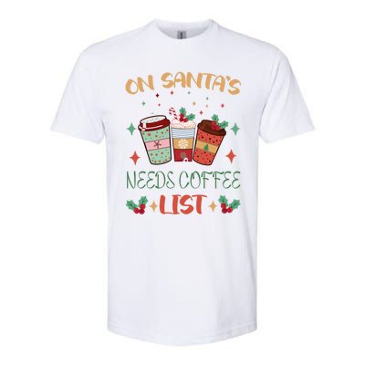 On Santas Needs Coffee List Christmas Funny Coffee Lover Cute Gift Softstyle CVC T-Shirt