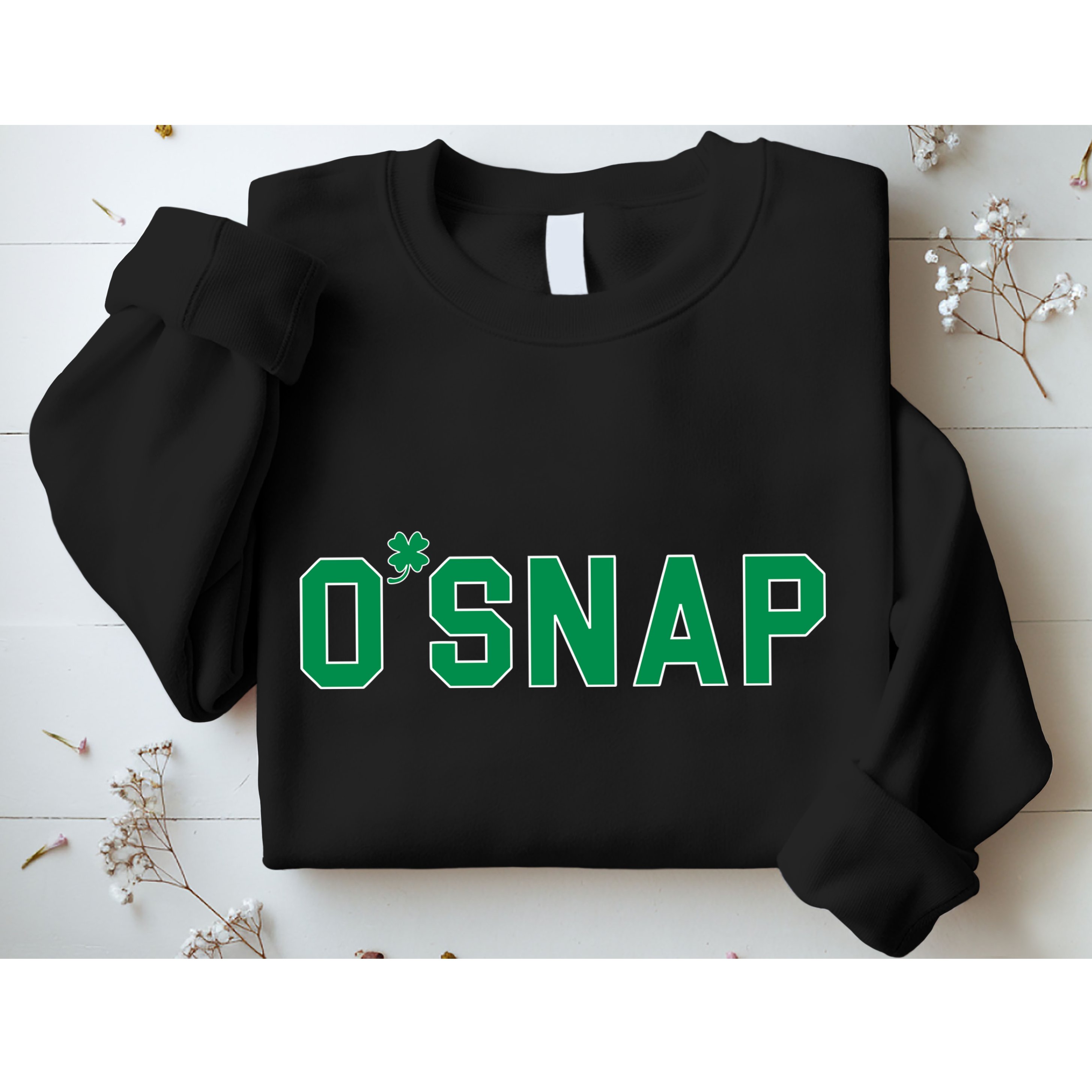 O'Snap Irish St. Patrick's Day Clover Sweatshirt