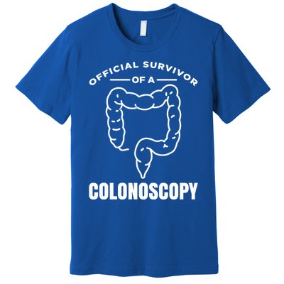 Offical Survivor Of A Colonoscopy Colon Cancer Awareness Meaningful Gift Premium T-Shirt