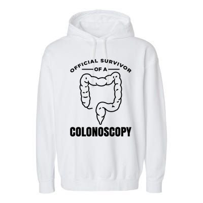 Offical Survivor Of A Colonoscopy Colon Cancer Awareness Meaningful Gift Garment-Dyed Fleece Hoodie