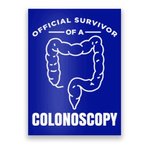 Offical Survivor Of A Colonoscopy Colon Cancer Awareness Gift Poster