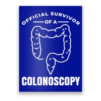 Offical Survivor Of A Colonoscopy Colon Cancer Awareness Gift Poster