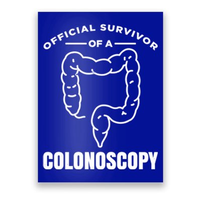 Offical Survivor Of A Colonoscopy Colon Cancer Awareness Gift Poster