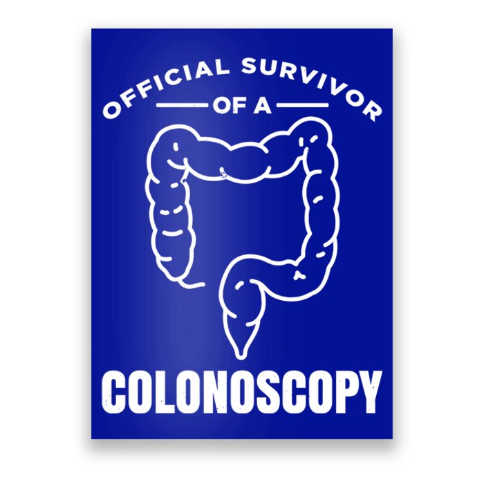 Offical Survivor Of A Colonoscopy Colon Cancer Awareness Gift Poster