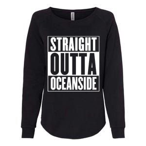 Oceanside Straight Outta Oceanside Gift Womens California Wash Sweatshirt