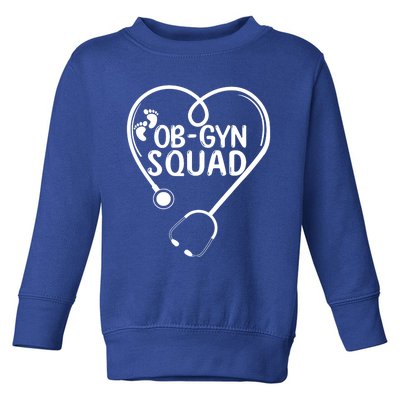 Obgyn Squad Obstetrician Gynecologist Ob Gyn Nurse Life Meaningful Gift Toddler Sweatshirt