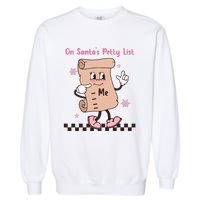 On Santas Petty List File Funny Pink Christmas Garment-Dyed Sweatshirt