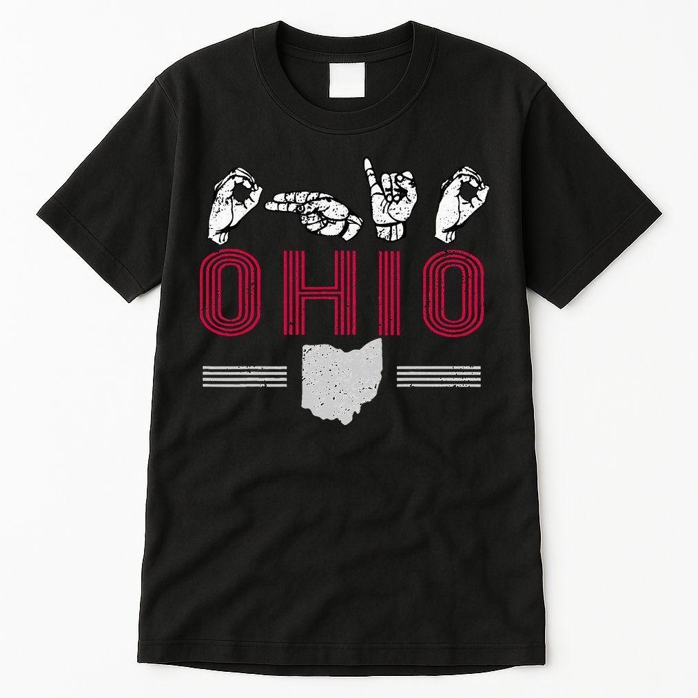 Ohio S.T.A.T.E Pride Sign Language Letters Sports Fan Tall T-Shirt
