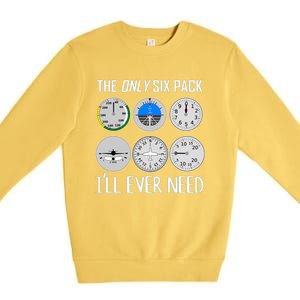 Only Six Pack Ill Need Funny Pilot Quote Gift Premium Crewneck Sweatshirt