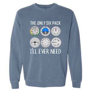 Only Six Pack Ill Need Funny Pilot Quote Gift Garment-Dyed Sweatshirt