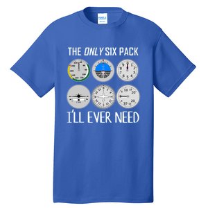 Only Six Pack Ill Need Funny Pilot Quote Gift Tall T-Shirt