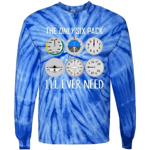 Only Six Pack Ill Need Funny Pilot Quote Gift Tie-Dye Long Sleeve Shirt