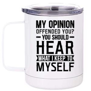 Opinion Statement Print 12 oz Stainless Steel Tumbler Cup