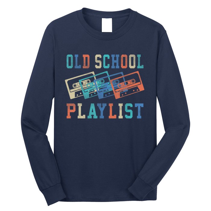 Old School Playlist Rock Cassette Tape Music Old School Band Long Sleeve Shirt