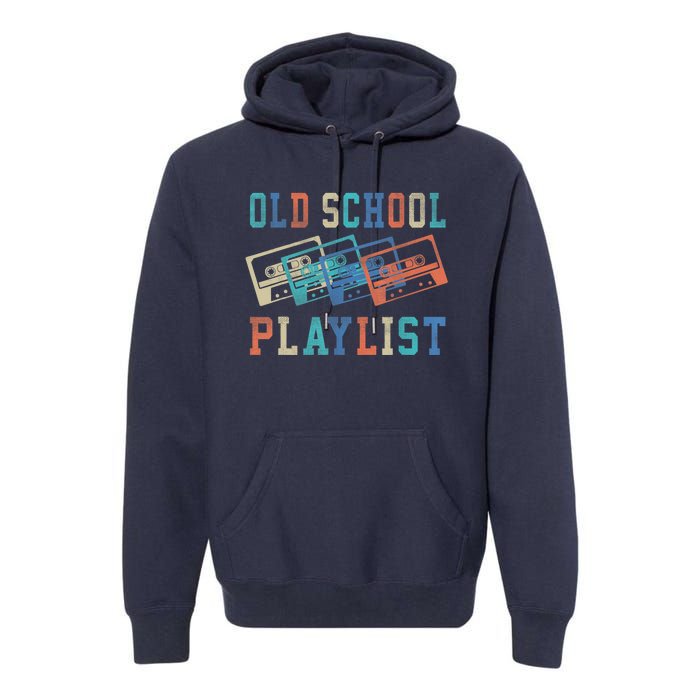 Old School Playlist Rock Cassette Tape Music Old School Band Premium Hoodie