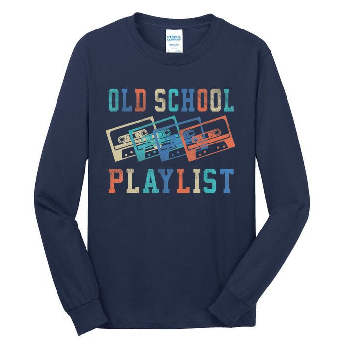 Old School Playlist Rock Cassette Tape Music Old School Band Tall Long Sleeve T-Shirt