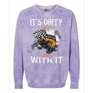 Offroad Sxs Racing Quad ItS Dirty Cause I Play With It Colorblast Crewneck Sweatshirt