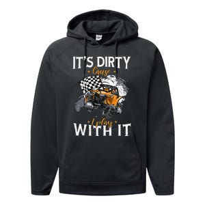 Offroad Sxs Racing Quad ItS Dirty Cause I Play With It Performance Fleece Hoodie