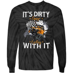 Offroad Sxs Racing Quad ItS Dirty Cause I Play With It Tie-Dye Long Sleeve Shirt