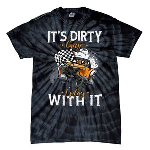 Offroad Sxs Racing Quad ItS Dirty Cause I Play With It Tie-Dye T-Shirt