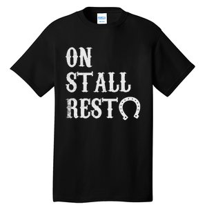 On Stall Rest Horse Tall T-Shirt