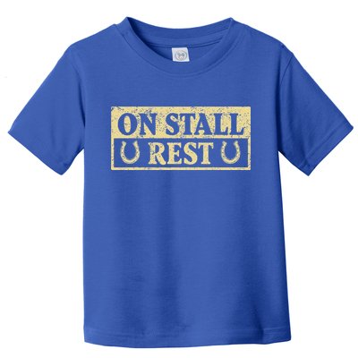 On Stall Rest Horse Toddler T-Shirt