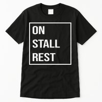 On Stall Rest Quote With Square Frame Shopping Team Tall T-Shirt