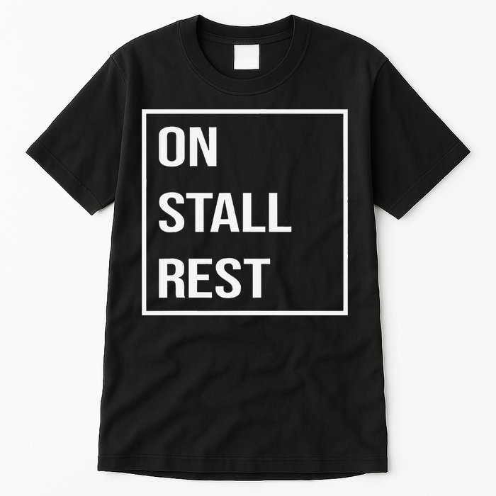 On Stall Rest Quote With Square Frame Shopping Team Tall T-Shirt