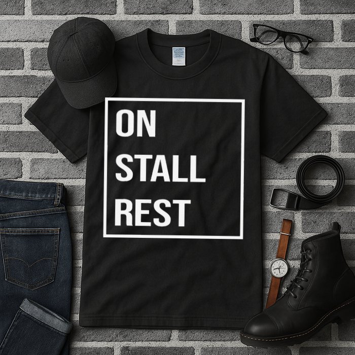 On Stall Rest Quote With Square Frame Shopping Team Tall T-Shirt