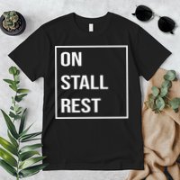 On Stall Rest Quote With Square Frame Shopping Team Premium T-Shirt