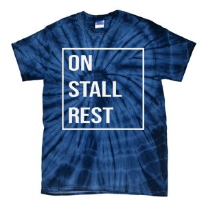 On Stall Rest Quote With Square Frame Shopping Team Tie-Dye T-Shirt