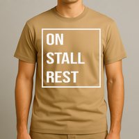 On Stall Rest Quote With Square Frame Shopping Team T-Shirt