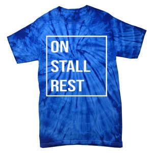 On Stall Rest Quote With Square Frame Shopping Team Tie-Dye T-Shirt