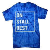 On Stall Rest Quote With Square Frame Shopping Team Tie-Dye T-Shirt