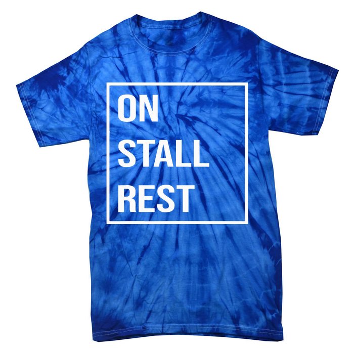 On Stall Rest Quote With Square Frame Shopping Team Tie-Dye T-Shirt