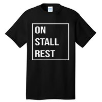 On Stall Rest Quote With Square Frame Shopping Team Tall T-Shirt