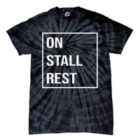 On Stall Rest Quote With Square Frame Shopping Team Tie-Dye T-Shirt