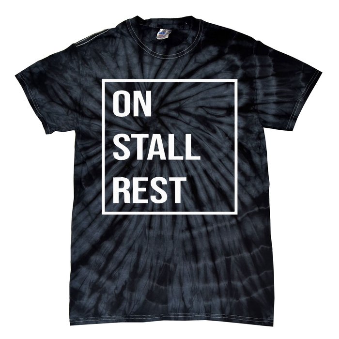 On Stall Rest Quote With Square Frame Shopping Team Tie-Dye T-Shirt