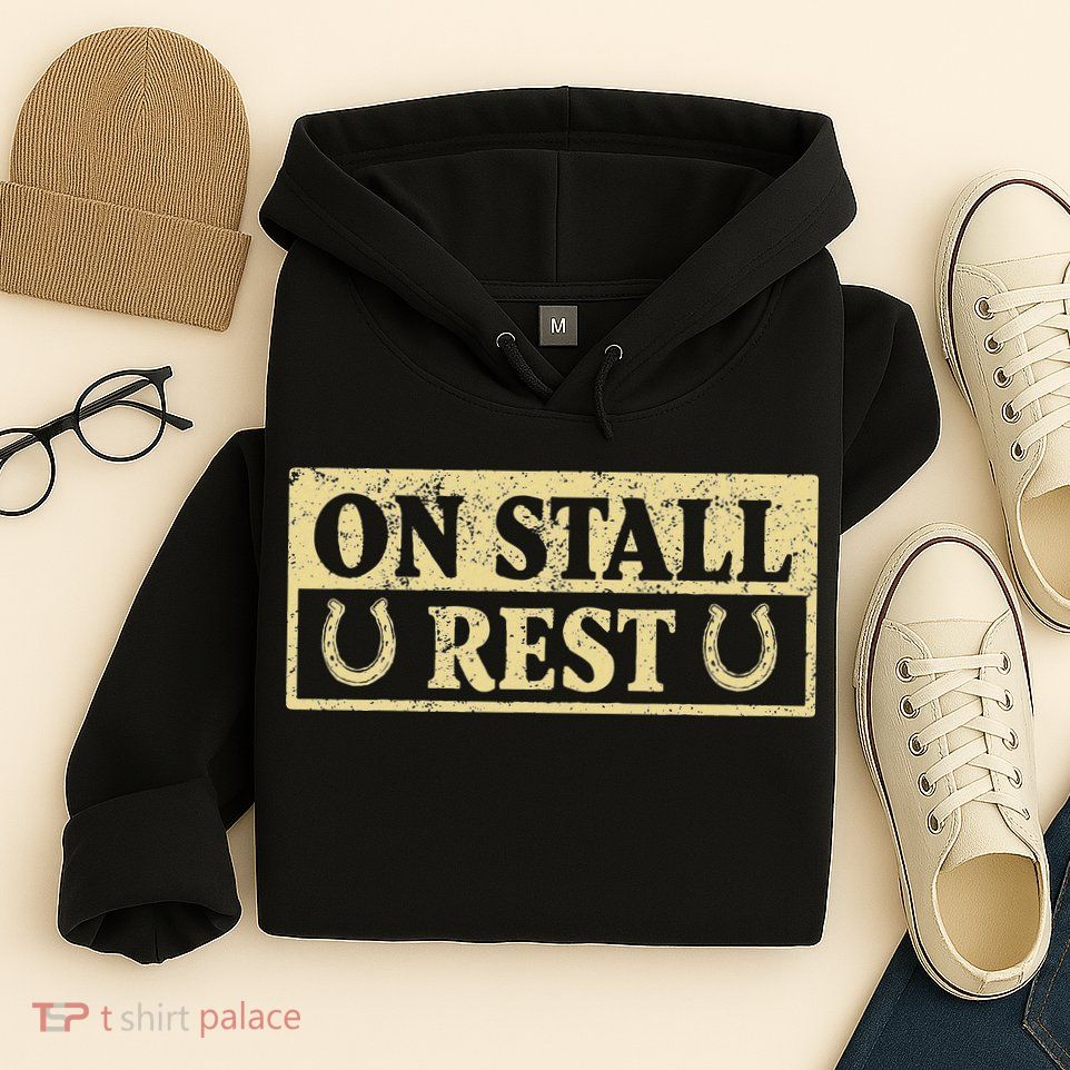On Stall Rest Horse Hoodie