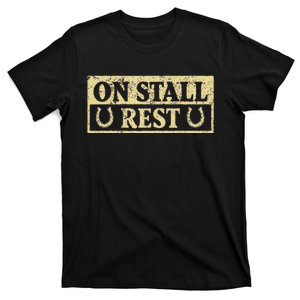 On Stall Rest Horse T-Shirt