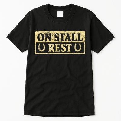 On Stall Rest Horse Tall T-Shirt