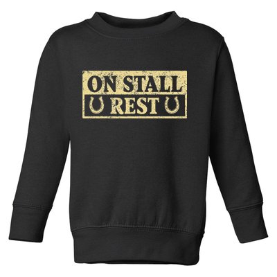 On Stall Rest Horse Toddler Sweatshirt