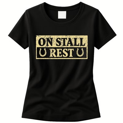 On Stall Rest Horse Womens T-Shirt