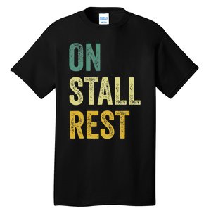 On Stall Rest Horse Tall T-Shirt