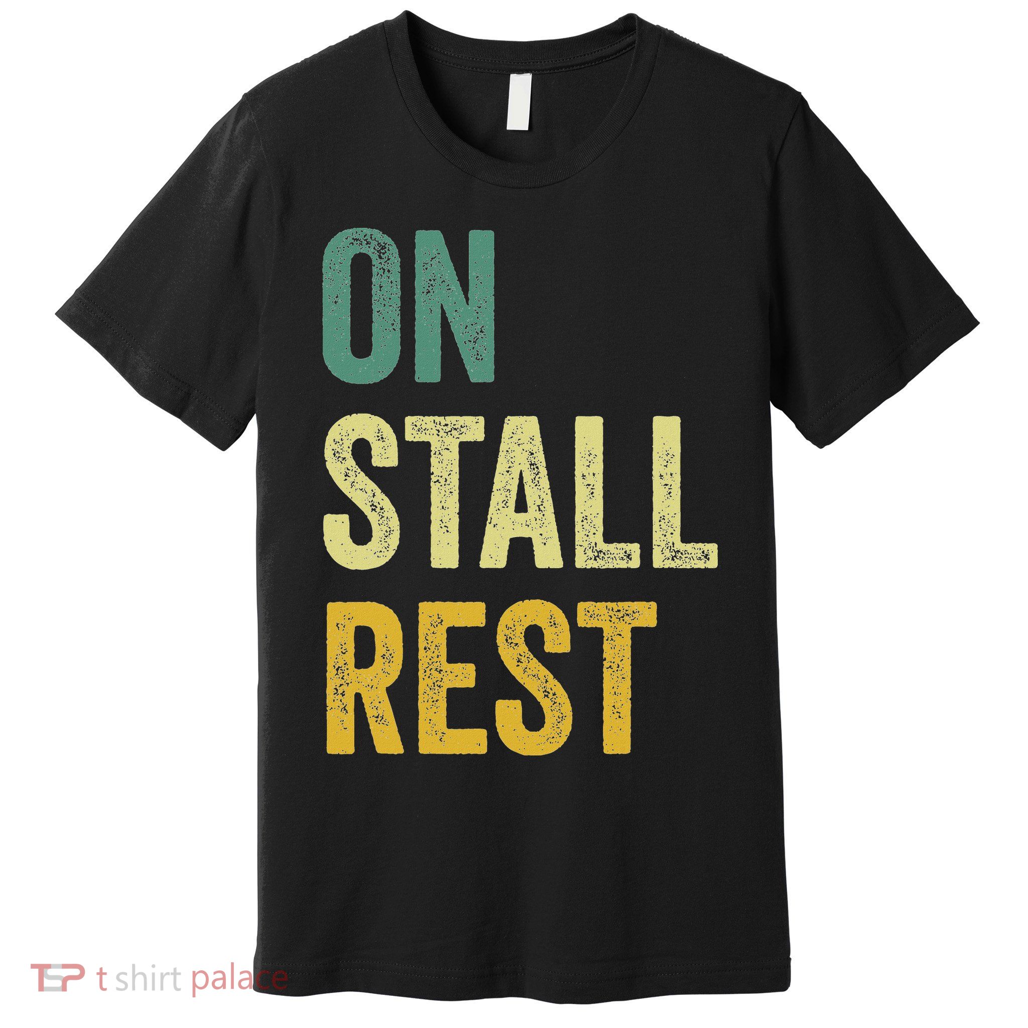 On Stall Rest Horse Premium T-Shirt