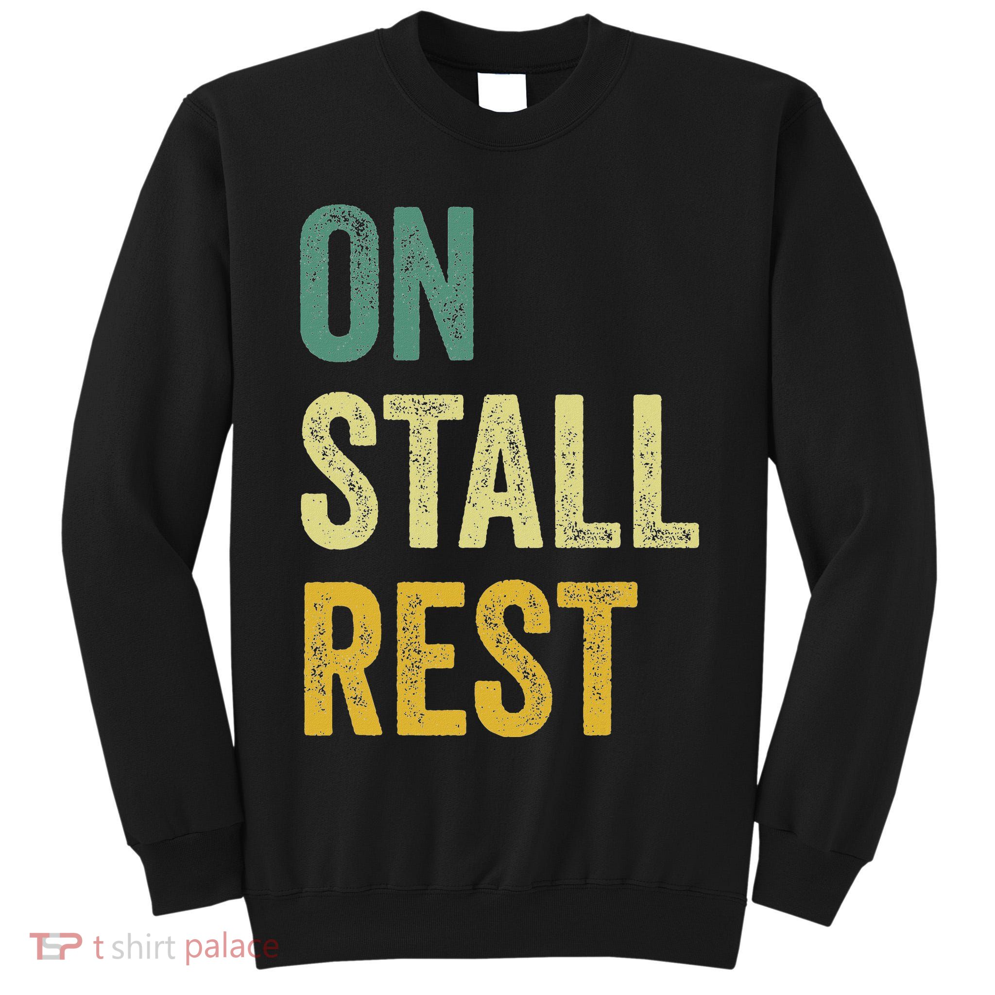 On Stall Rest Horse Tall Sweatshirt