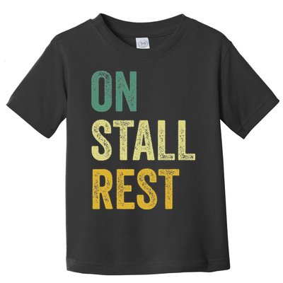 On Stall Rest Horse Toddler T-Shirt