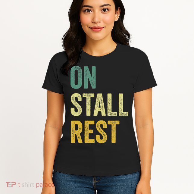 On Stall Rest Horse Womens T-Shirt